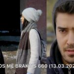 Mos me braktis – Episodi 660 – 13.03.2025