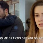 Mos me braktis – Episodi 699 – 08.05.2025