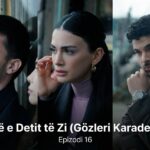 Syte e Detit te Zi Epizodi 16_Pjesa 3 (Titra Shqip) – Gozleri Karadeniz