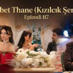 Sherbet Thane (Kizilcik Serbeti) Ep.117_Pj.3 – Titra Shqip – Sezoni 4